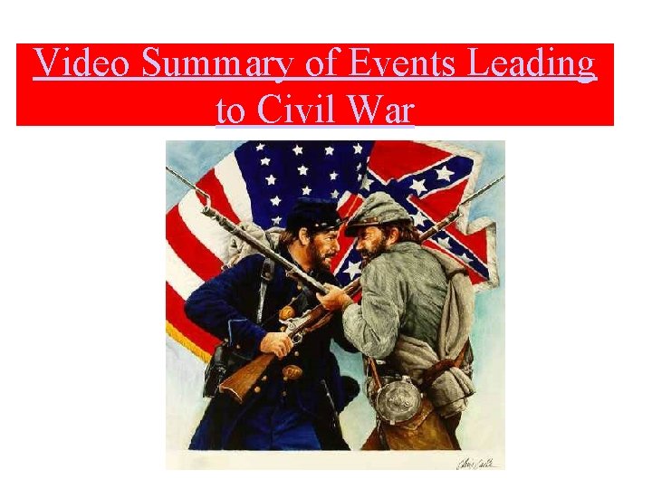 Video Summary of Events Leading to Civil War 