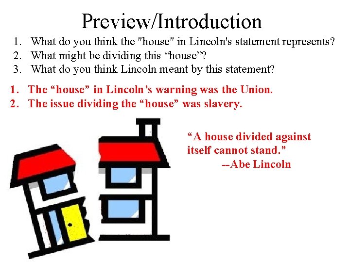 Preview/Introduction 1. What do you think the "house" in Lincoln's statement represents? 2. What
