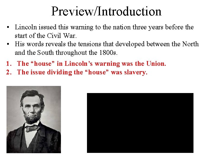 Preview/Introduction • Lincoln issued this warning to the nation three years before the start