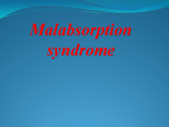 Malabsorption syndrome 