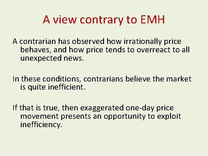 A view contrary to EMH A contrarian has observed how irrationally price behaves, and