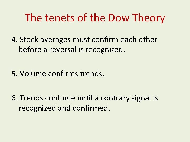 The tenets of the Dow Theory 4. Stock averages must confirm each other before