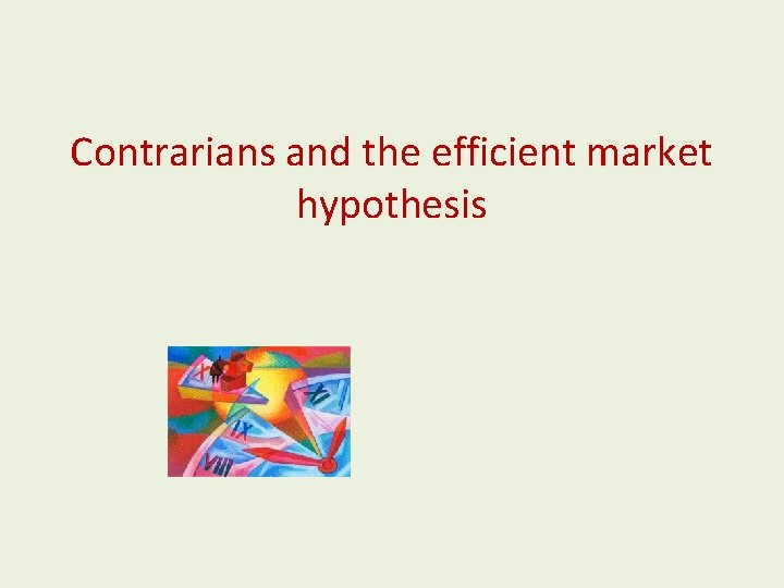 Contrarians and the efficient market hypothesis 