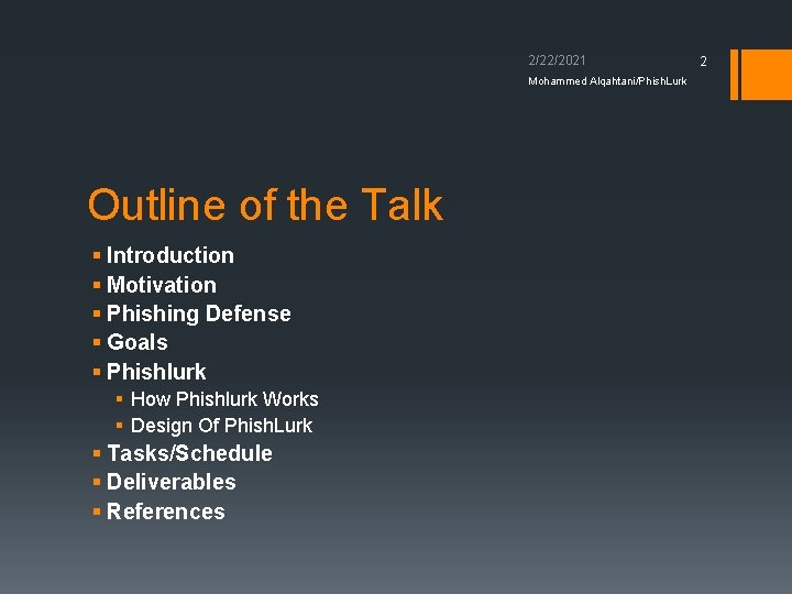 2/22/2021 Mohammed Alqahtani/Phish. Lurk Outline of the Talk § Introduction § Motivation § Phishing