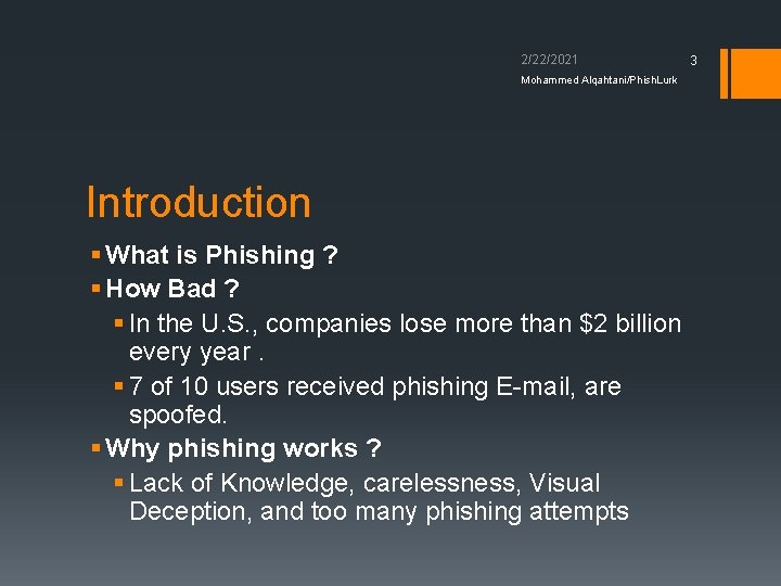 2/22/2021 Mohammed Alqahtani/Phish. Lurk Introduction § What is Phishing ? § How Bad ?