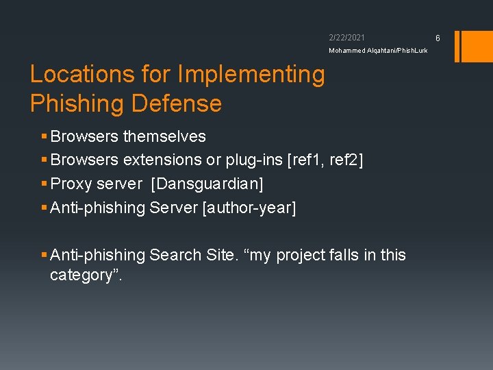 2/22/2021 Mohammed Alqahtani/Phish. Lurk Locations for Implementing Phishing Defense § Browsers themselves § Browsers