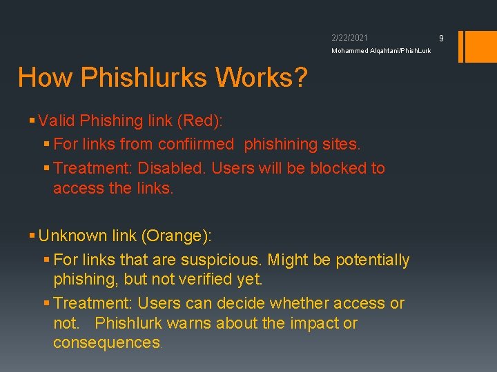 2/22/2021 Mohammed Alqahtani/Phish. Lurk How Phishlurks Works? § Valid Phishing link (Red): § For