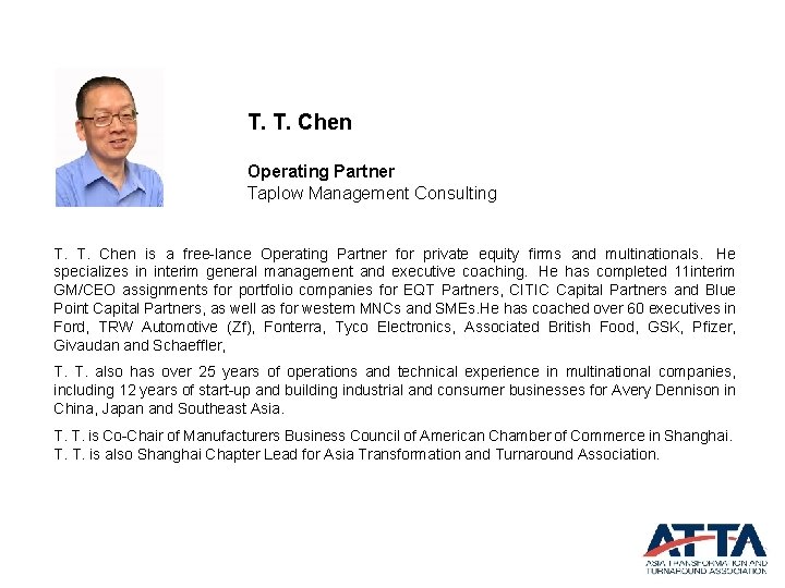 T. T. Chen Operating Partner Taplow Management Consulting T. Chen is a free-lance Operating