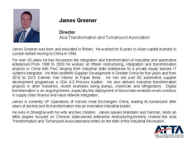 James Greener Director Asia Transformation and Turnaround Association James Greener was born and educated