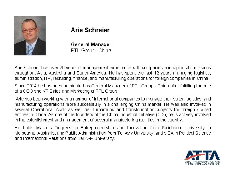 Arie Schreier General Manager PTL Group- China Arie Schreier has over 20 years of