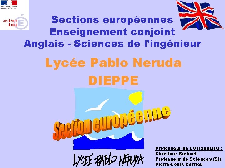 Sections européennes Enseignement conjoint Anglais - Sciences de l’ingénieur Lycée Pablo Neruda DIEPPE Professeur