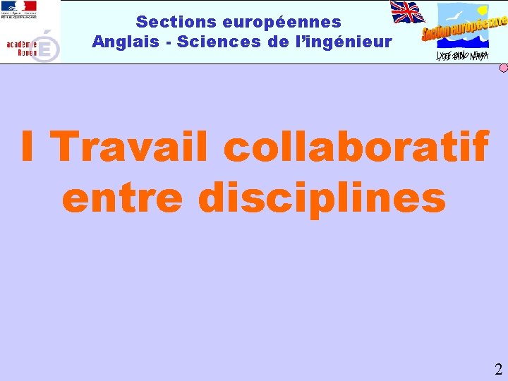 Sections européennes Anglais - Sciences de l’ingénieur I Travail collaboratif entre disciplines 2 