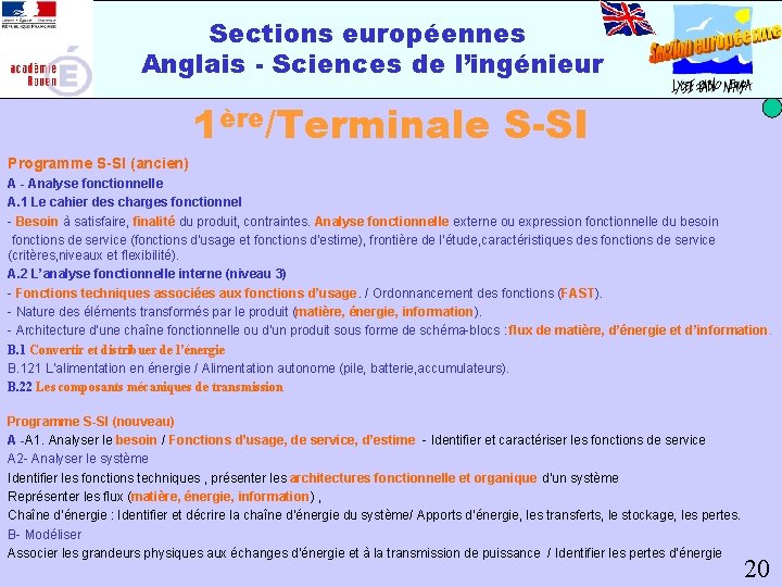 Sections européennes Anglais - Sciences de l’ingénieur 1ère/Terminale S-SI Programme S-SI (ancien) A -