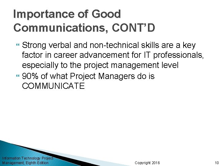 Importance of Good Communications, CONT’D Strong verbal and non-technical skills are a key factor