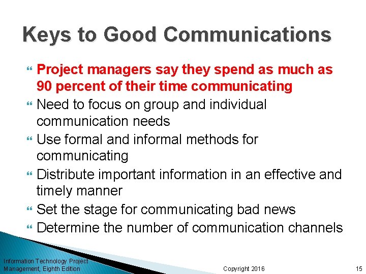 Keys to Good Communications Project managers say they spend as much as 90 percent