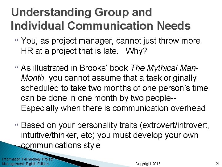 Understanding Group and Individual Communication Needs You, as project manager, cannot just throw more