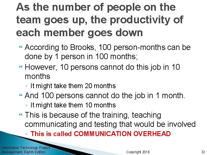 As the number of people on the team goes up, the productivity of each