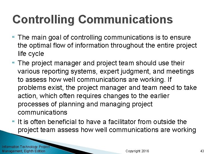 Controlling Communications The main goal of controlling communications is to ensure the optimal flow