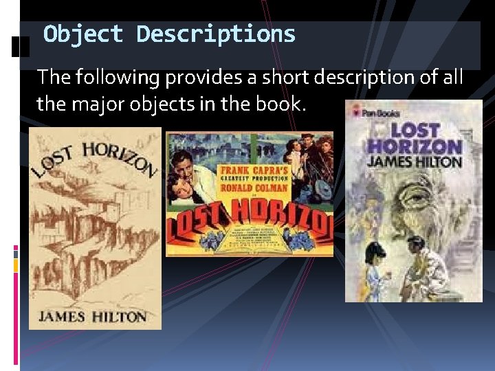 Object Descriptions The following provides a short description of all the major objects in Object Descriptions The following provides a short description of all the major objects in