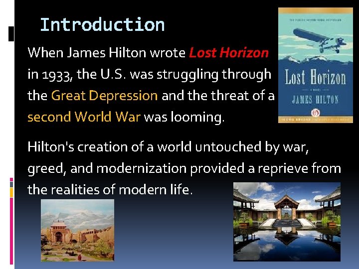 Introduction When James Hilton wrote Lost Horizon in 1933, the U. S. was struggling Introduction When James Hilton wrote Lost Horizon in 1933, the U. S. was struggling