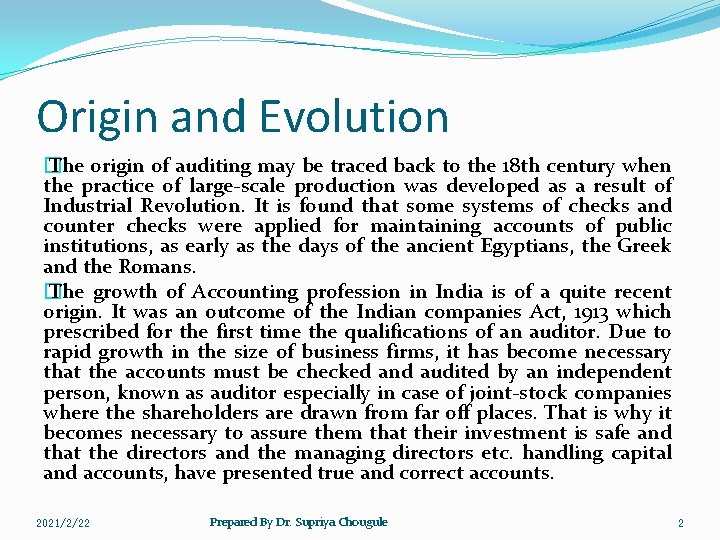 Origin and Evolution � The origin of auditing may be traced back to the Origin and Evolution � The origin of auditing may be traced back to the