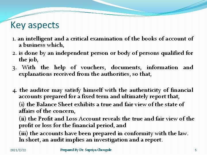 Key aspects 1. an intelligent and a critical examination of the books of account