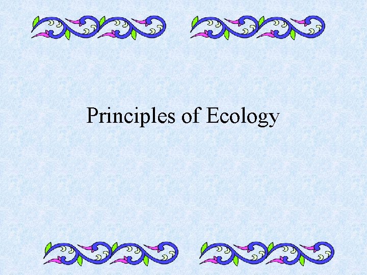 Principles of Ecology 