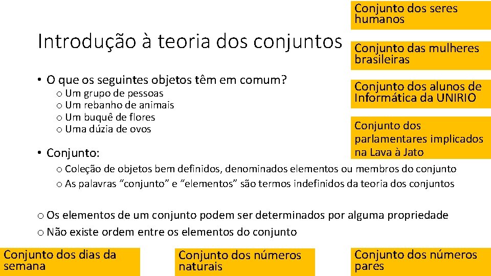 Introdução à teoria dos conjuntos • O que os seguintes objetos têm em comum?