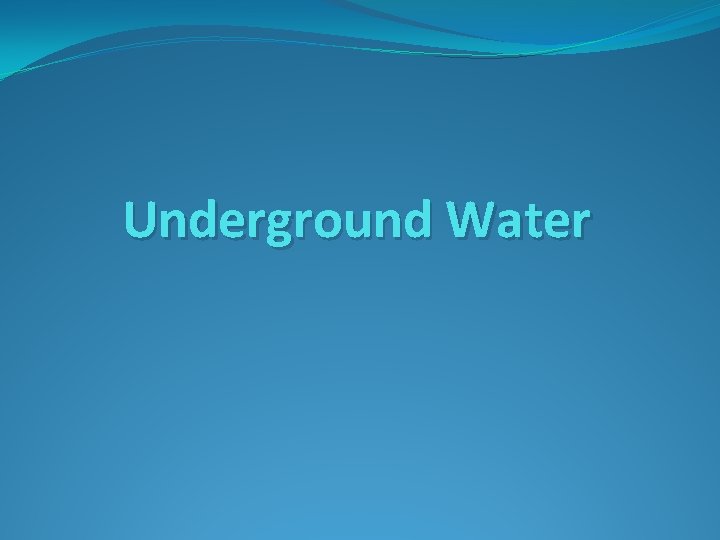 Underground Water Underground Water