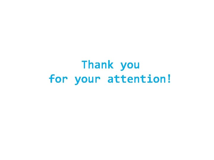 Thank you for your attention! 