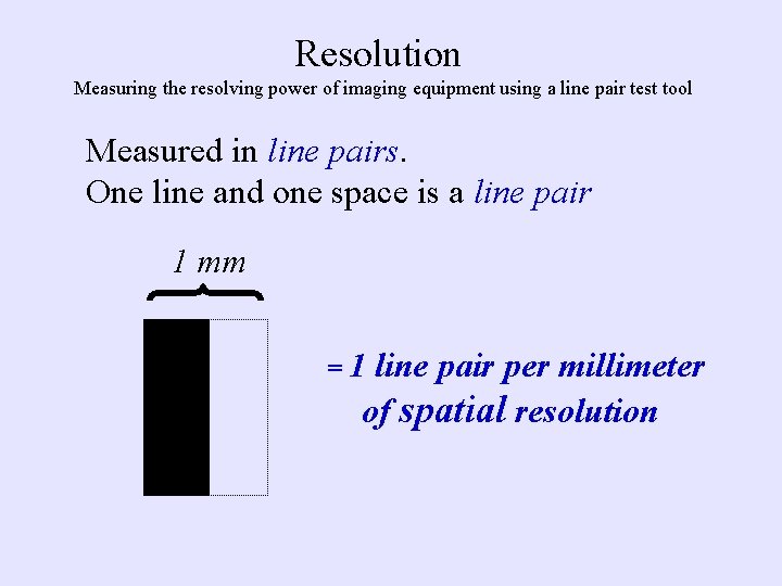 Resolution Measuring the resolving power of imaging equipment using a line pair test tool