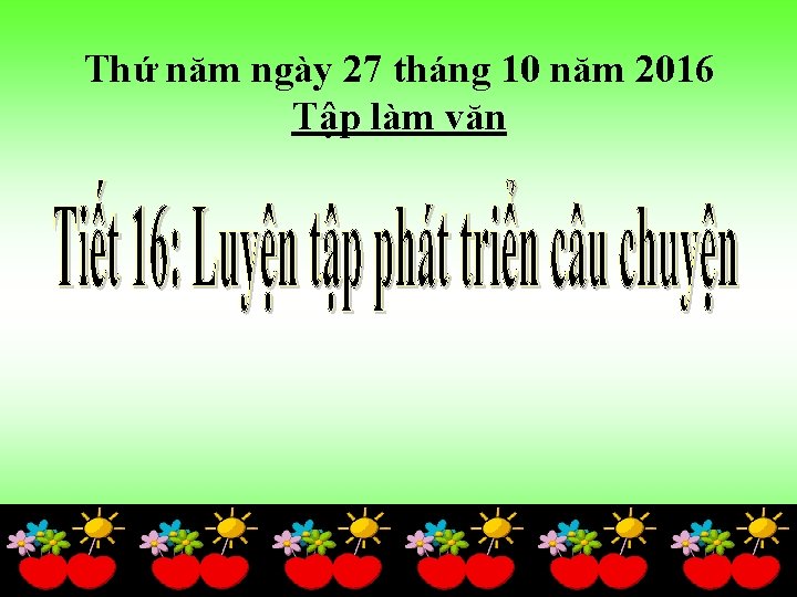 Thứ năm ngày 27 tháng 10 năm 2016 Tập làm văn 