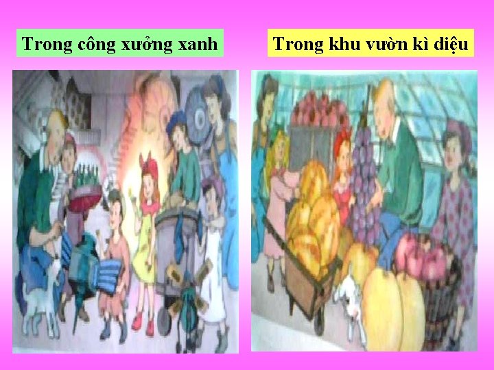 Trong công xưởng xanh Trong khu vườn kì diệu 