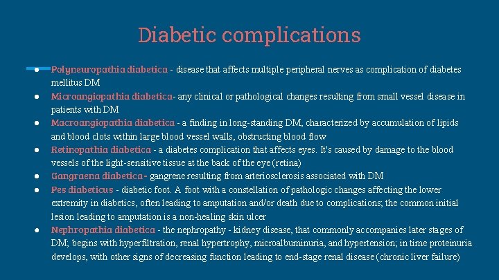 Diabetic complications ● ● ● ● Polyneuropathia diabetica - disease that affects multiple peripheral