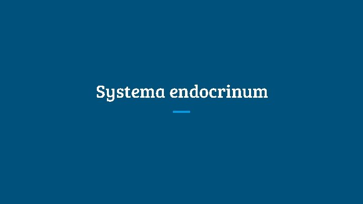 Systema endocrinum 
