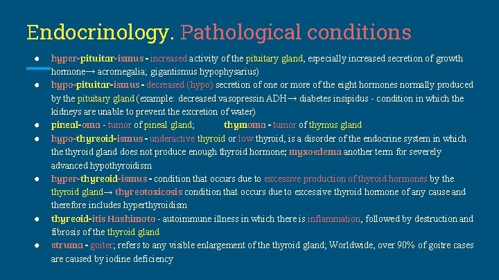 Endocrinology. Pathological conditions ● ● ● ● hyper-pituitar-ismus - increased activity of the pituitary