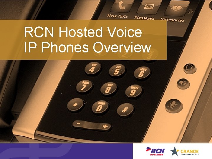 RCN Hosted Voice IP Phones Overview 