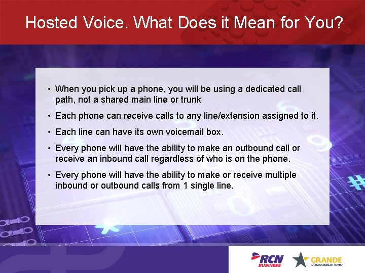Hosted Voice. What Does it Mean for You? • When you pick up a