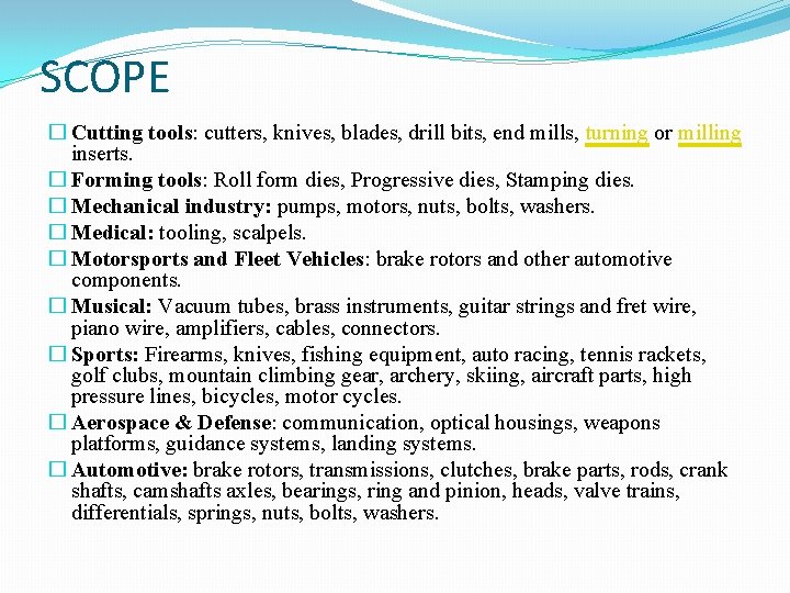SCOPE � Cutting tools: cutters, knives, blades, drill bits, end mills, turning or milling