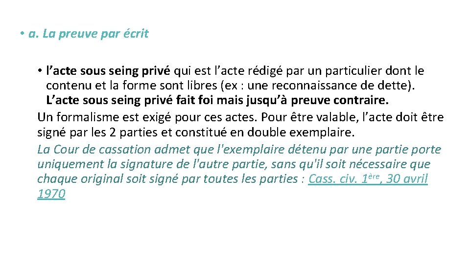 • a. La preuve par écrit • l’acte sous seing privé qui est • a. La preuve par écrit • l’acte sous seing privé qui est