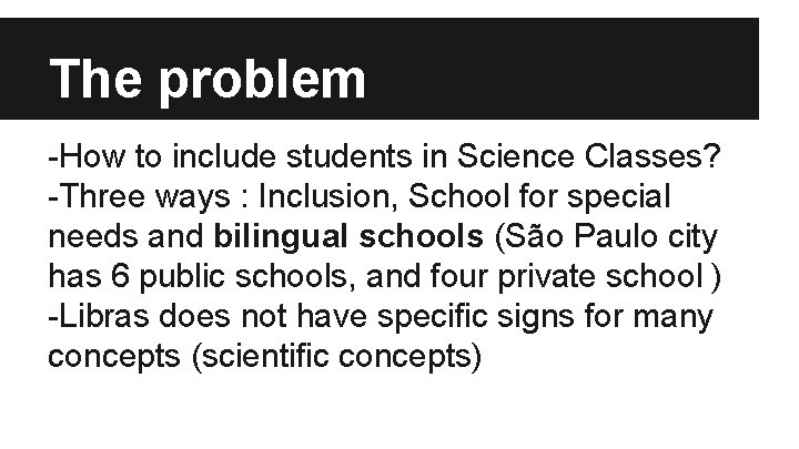 The problem -How to include students in Science Classes? -Three ways : Inclusion, School The problem -How to include students in Science Classes? -Three ways : Inclusion, School
