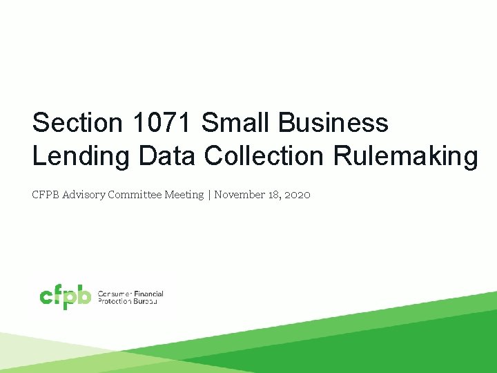 Section 1071 Small Business Lending Data Collection Rulemaking CFPB Advisory Committee Meeting | November
