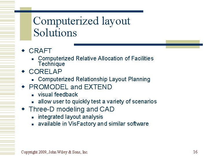 Computerized layout Solutions w CRAFT n Computerized Relative Allocation of Facilities Technique w CORELAP