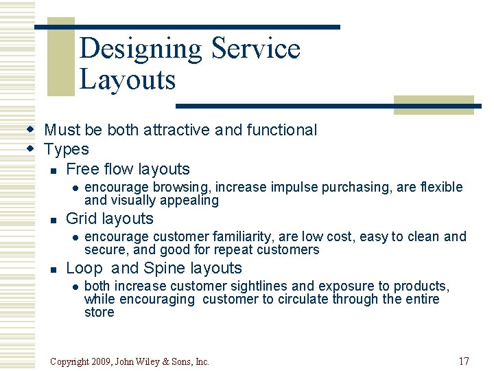 Designing Service Layouts w Must be both attractive and functional w Types n Free