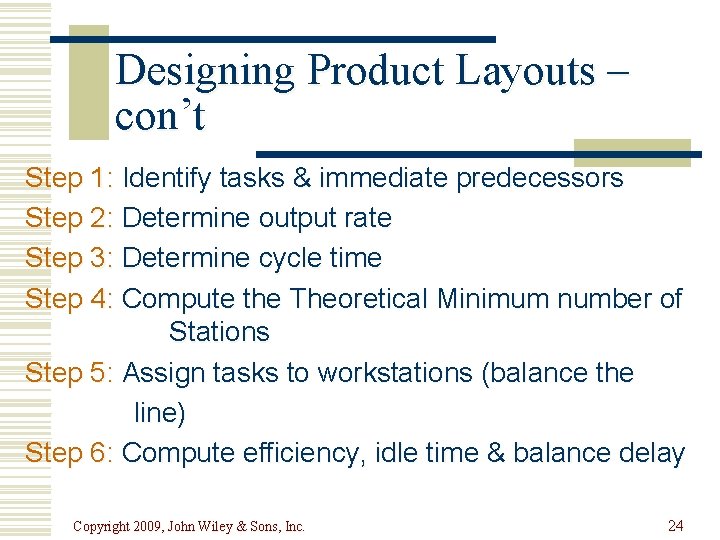 Designing Product Layouts – con’t Step 1: Identify tasks & immediate predecessors Step 2:
