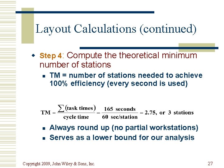 Layout Calculations (continued) w Step 4: Compute theoretical minimum number of stations n n