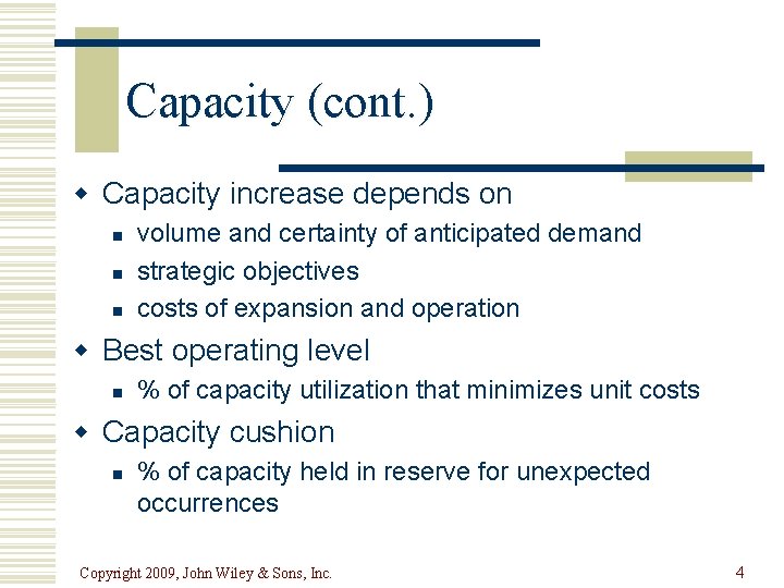 Capacity (cont. ) w Capacity increase depends on n volume and certainty of anticipated