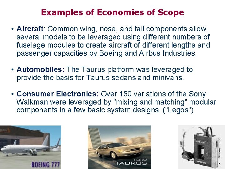 Examples of Economies of Scope • Aircraft: Common wing, nose, and tail components allow Examples of Economies of Scope • Aircraft: Common wing, nose, and tail components allow