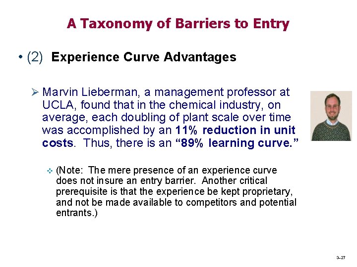 A Taxonomy of Barriers to Entry • (2) Experience Curve Advantages Ø Marvin Lieberman, A Taxonomy of Barriers to Entry • (2) Experience Curve Advantages Ø Marvin Lieberman,