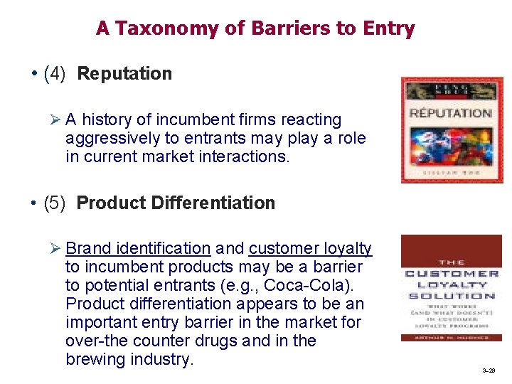 A Taxonomy of Barriers to Entry • (4) Reputation Ø A history of incumbent A Taxonomy of Barriers to Entry • (4) Reputation Ø A history of incumbent